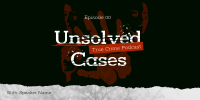 Unsolved Crime Podcast Twitter Post