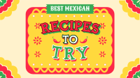 Mexican Recipes to Try Video