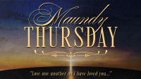 Holy Thursday Video