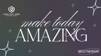 Make Today Amazing Video Image Preview