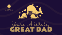 Whaley Great Dad Animation