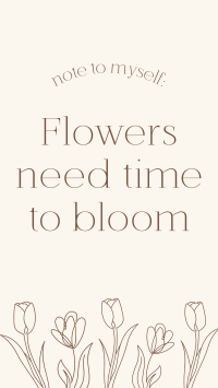 Flowers Need Time Instagram Story