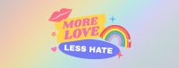 More Love, Less Hate Facebook Cover