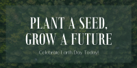 Plant Seed Grow Future Earth Twitter Post