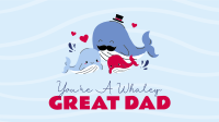 Whaley Great Dad Animation