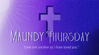 Holy Week Maundy Thursday Video