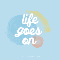 Life goes on Instagram Post Design