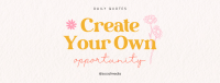 Create Your Own Opportunity Facebook Cover