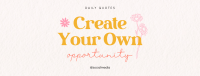 Create Your Own Opportunity Facebook Cover Image Preview