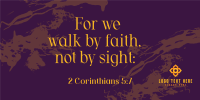 Walk by Faith Twitter Post