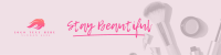 Stay Beautiful LinkedIn Banner