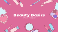Beauty Basics Podcast YouTube Banner