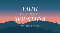 Faith Move Mountains Video