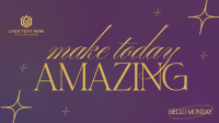 Make Today Amazing Animation