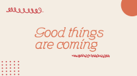 Good Things are Coming Animation