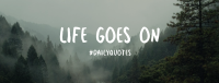 Life Goes On Facebook Cover Image Preview