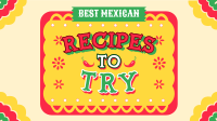 Mexican Recipes to Try Video