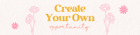 Create Your Own Opportunity LinkedIn Banner