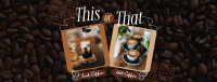 This or That Coffee Facebook Cover