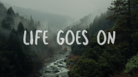 Life Goes On Video Design
