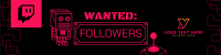 Wanted Followers Twitch Banner