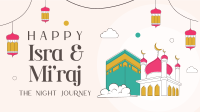 Isra and Mi'raj Night Journey Video