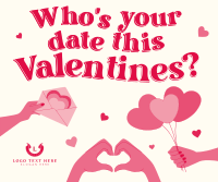 Who’s your date this Valentines? Facebook Post