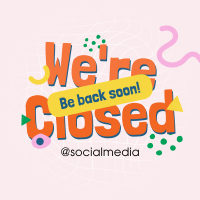 Quirky We're Closed Instagram Post Design