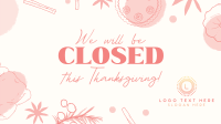 We're Closed this Thanksgiving Video