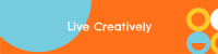 Live Creatively LinkedIn Banner