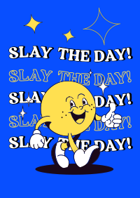 Slay the day! Poster