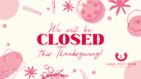 We're Closed this Thanksgiving Facebook Event Cover