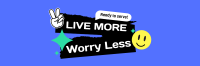 Live More, Worry Less Twitter Header