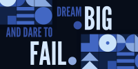 Dream Big, Dare to Fail Twitter Post