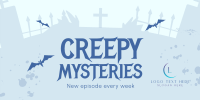 Creepy Mysteries  Twitter Post