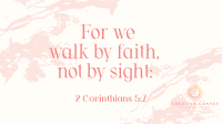 Walk by Faith YouTube Video Image Preview