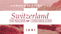 Switzerland Confederation Commemoration Video