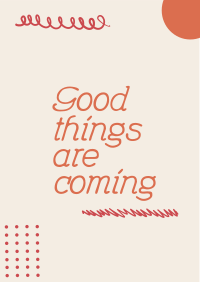 Good Things are Coming Flyer