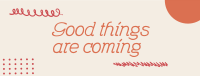 Good Things are Coming Facebook Cover Design