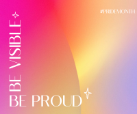 Be Proud. Be visible Facebook Post