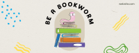 Be a Bookworm Facebook Cover