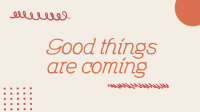 Good Things are Coming Facebook Event Cover