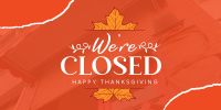 Autumn Thanksgiving We're Closed  Twitter Post