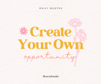 Create Your Own Opportunity Facebook Post