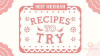 Mexican Recipes to Try Animation