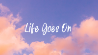 Life Goes On Zoom Background